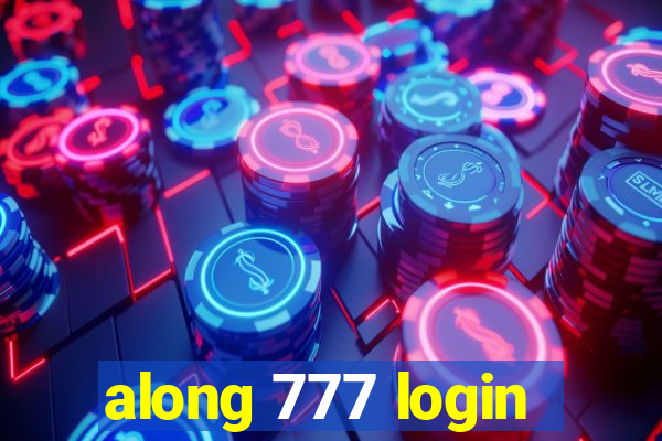 along 777 login